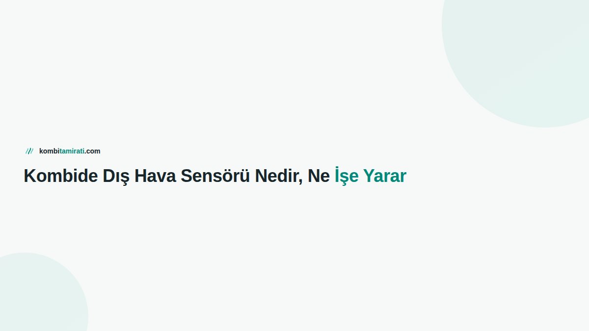 Kombide Dış Hava Sensörü Nedir, Ne İşe Yarar