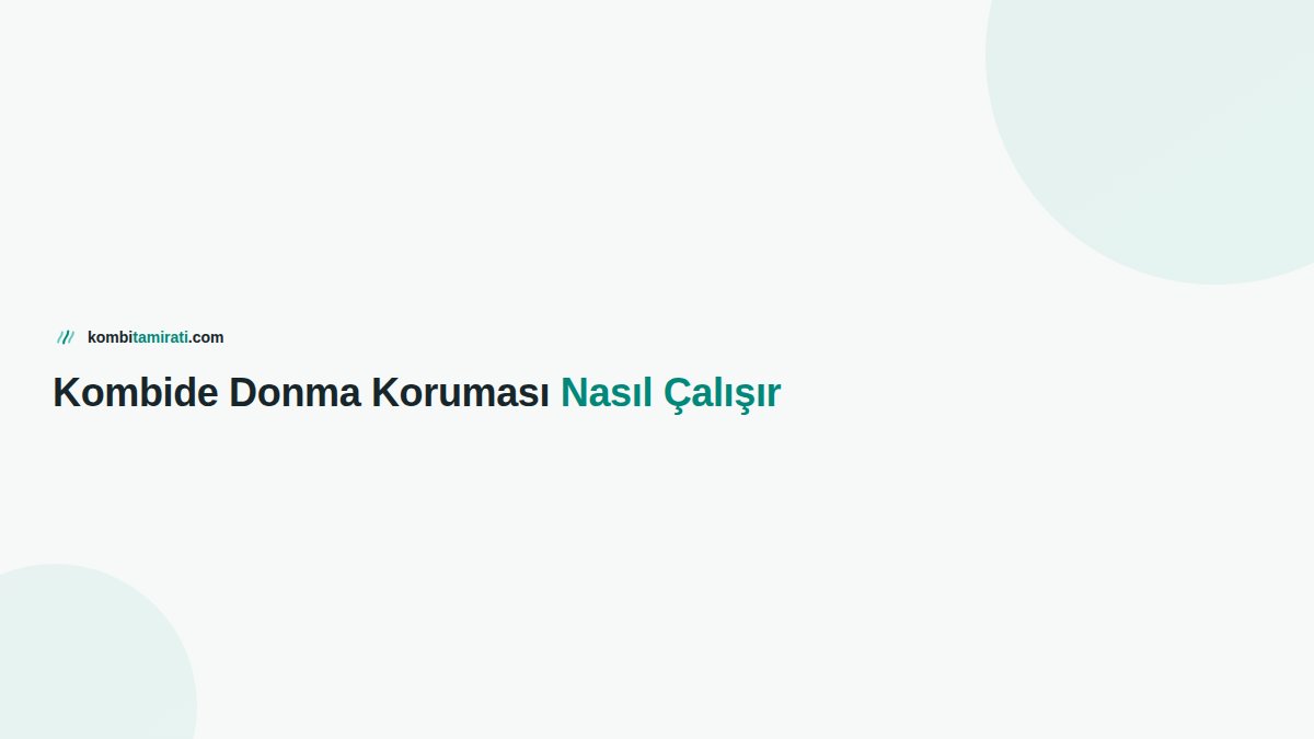 Kombide Donma Koruması Nasıl Çalışır