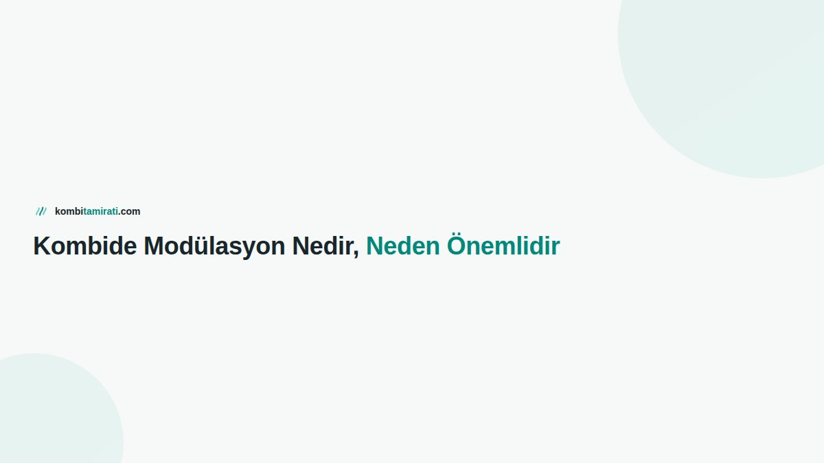 Kombide Modülasyon Nedir, Neden Önemlidir