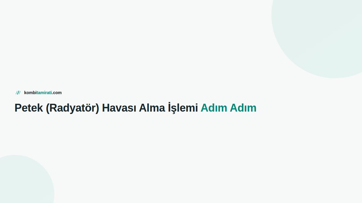 Petek (Radyatör) Havası Alma İşlemi Adım Adım