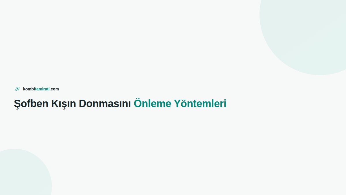 Şofben Kışın Donmasını Önleme Yöntemleri